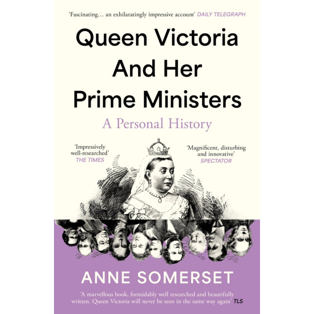 Queen Victoria and her Prime Ministers : A Personal History
