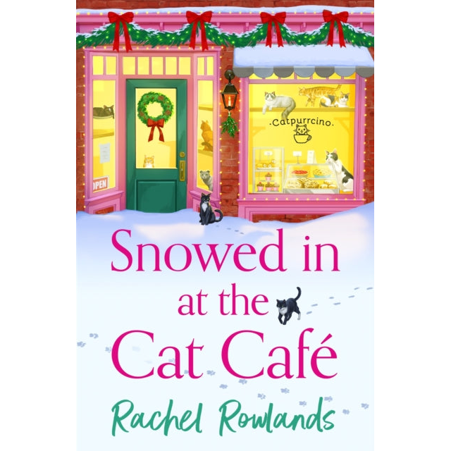 Snowed In at the Cat Cafe : A purr-fectly cosy small town Christmas romance to warm your heart!