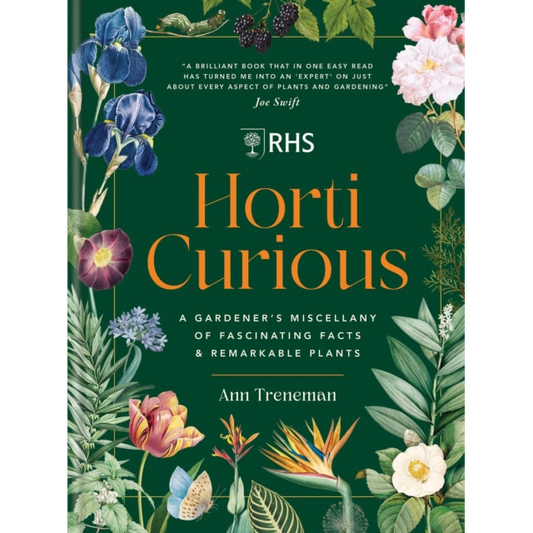 RHS Horti Curious : A Gardener's Miscellany of Fascinating Facts & Remarkable Plants