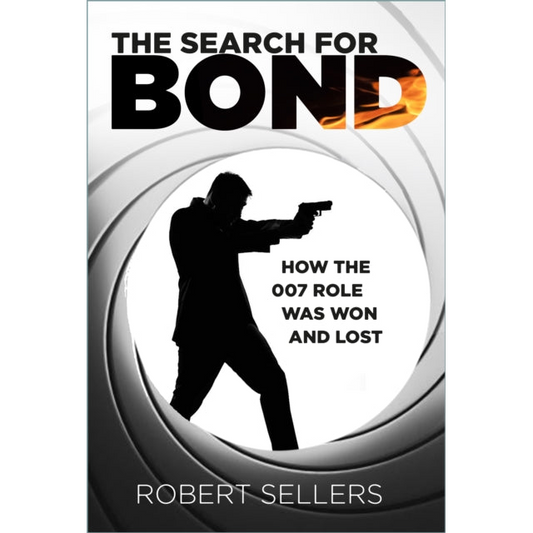 The Search for Bond : How the 007 Role Was Won and Lost