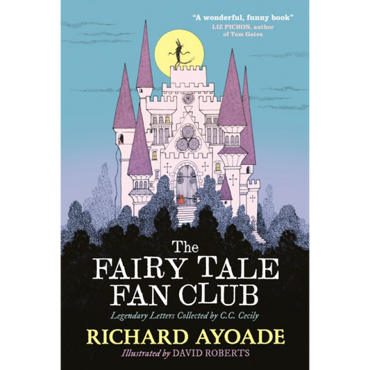 The Fairy Tale Fan Club: Legendary Letters Collected by C.C. Cecily