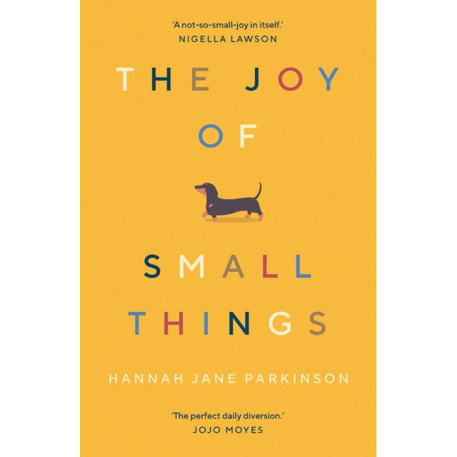 The Joy of Small Things : 'A not-so-small joy in itself.' Nigella Lawson