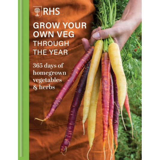 RHS Grow Your Own Veg Through the Year : 365 Days of Homegrown Vegetables & Herbs