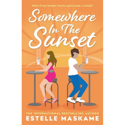 Somewhere in the Sunset : The scorching, heart-shattering romance of the summer
