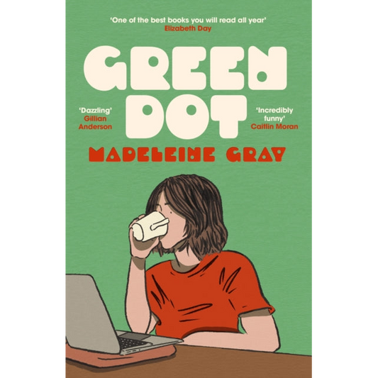 Green Dot : A laugh-out-loud funny and brutally relatable debut novel