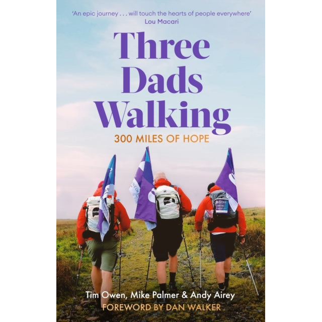 Three Dads Walking : 300 Miles of Hope