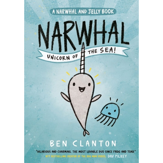 Narwhal: Unicorn of the Sea! : Book 1