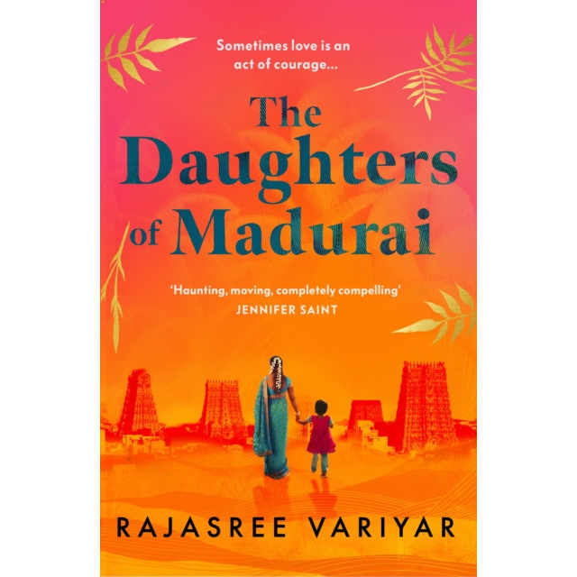 The Daughters of Madurai : Heartwrenching yet ultimately uplifting, this incredible debut will make you think