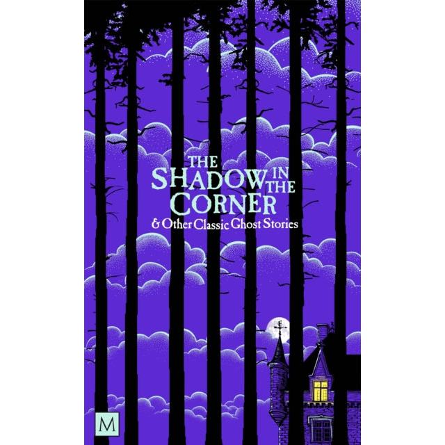 The Shadow in The Corner & Other Classic Ghost Stories