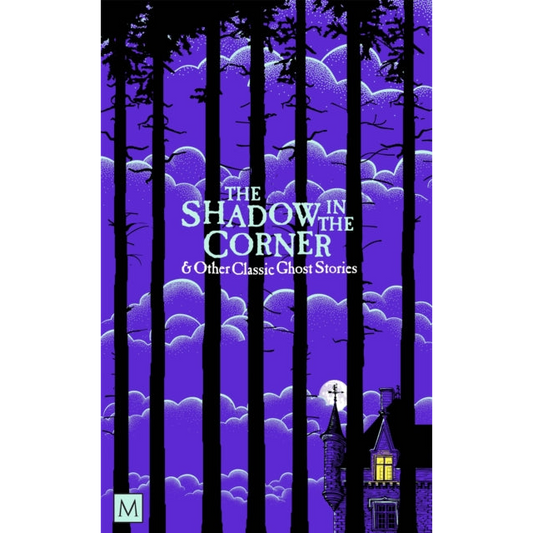 The Shadow in The Corner & Other Classic Ghost Stories