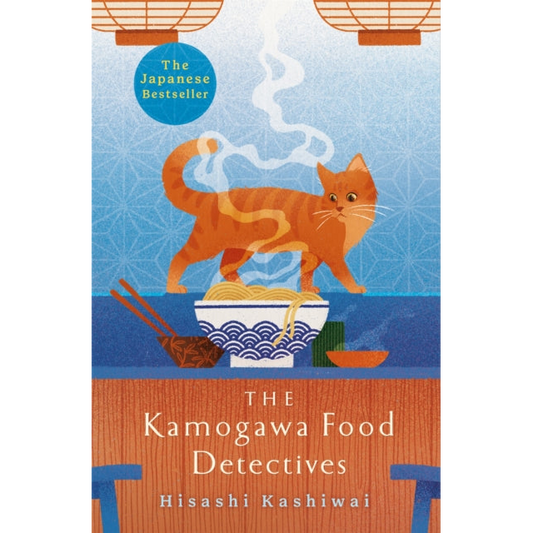 The Kamogawa Food Detectives : The Heartwarming Japanese Bestseller