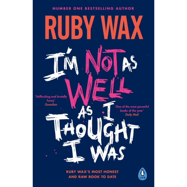 I’m Not as Well as I Thought I Was : The Sunday Times Bestseller