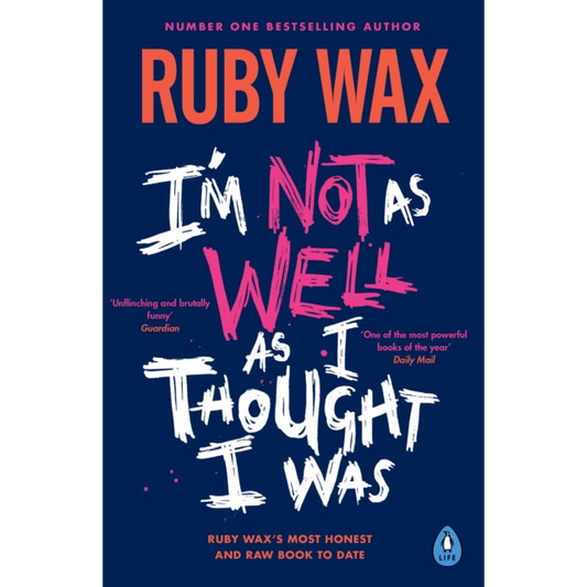I’m Not as Well as I Thought I Was : The Sunday Times Bestseller