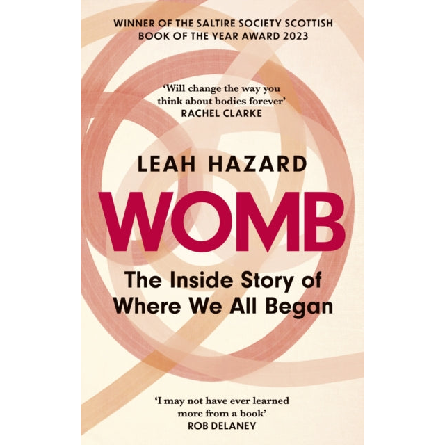 Womb : The Inside Story of Where We All Began - Winner of the Scottish Book of the Year Award